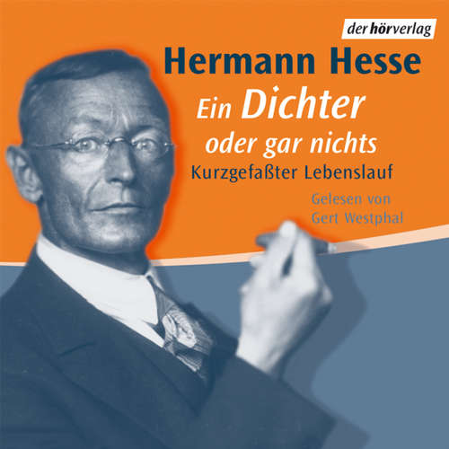 Hoerbuch Ein Dichter oder gar nichts - Hermann Hesse - Gert Westphal
