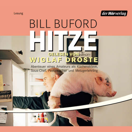 Hoerbuch Hitze - Bill Buford - Wiglaf Droste