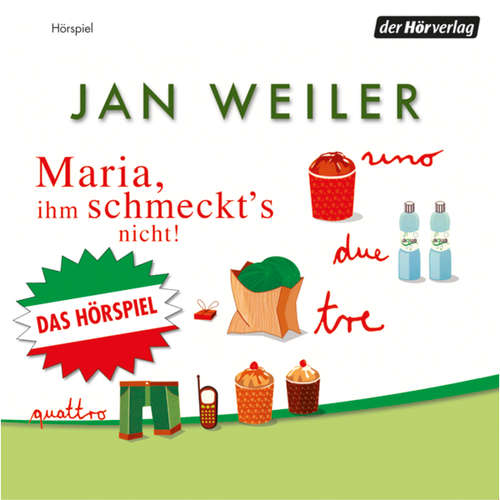 Hoerbuch Maria, ihm schmeckt's nicht - Jan Weiler - Jan Weiler