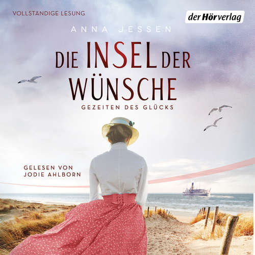 Hoerbuch Die Insel der Wünsche - Gezeiten des Glücks - Anna Jessen - Jodie Ahlborn