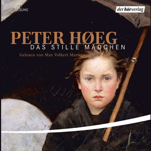 Hoerbuch Das stille Mädchen - Peter Høeg - Max Volkert Martens