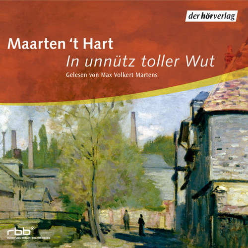 Hoerbuch In unnütz toller Wut - Maarten 't Hart - Max Volkert Martens