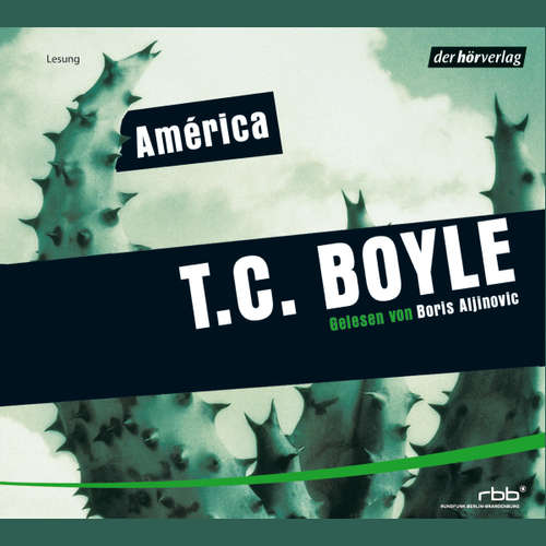 Hoerbuch América - T.C. Boyle - Boris Aljinovic