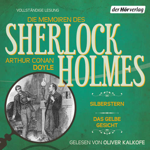Hoerbuch Die Memoiren des Sherlock Holmes: Silberstern & Das gelbe Gesicht - Arthur Conan Doyle - Oliver Kalkofe