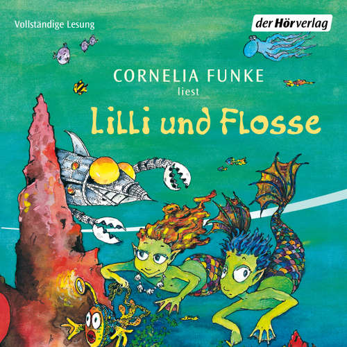 Hoerbuch Lilli und Flosse - Cornelia Funke - Cornelia Funke