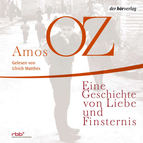 Hoerbuch Eine Geschichte von Liebe und Finsternis - Amos Oz - Ulrich Matthes