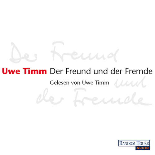 Hoerbuch Der Freund und der Fremde - Uwe Timm - Uwe Timm