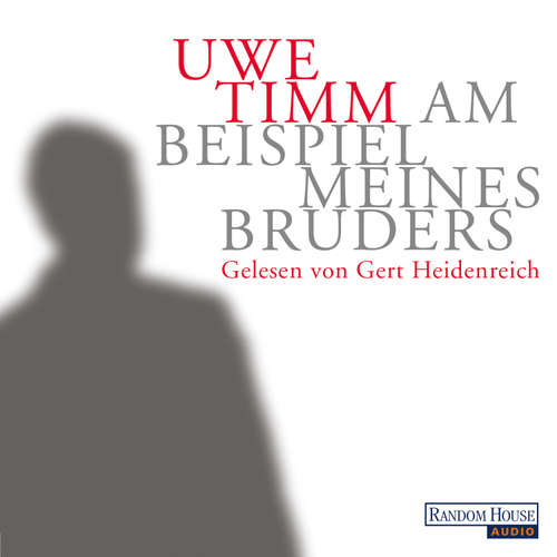 Hoerbuch Am Beispiel meines Bruders - Uwe Timm - Gert Heidenreich