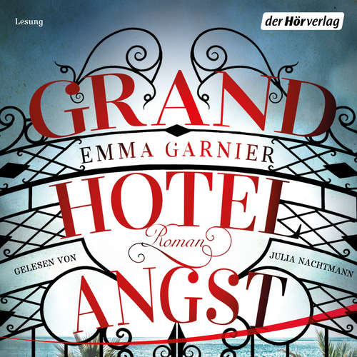 Hoerbuch Grandhotel Angst - Emma Garnier - Julia Nachtmann