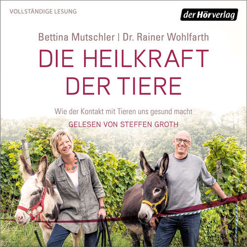 Hoerbuch Die Heilkraft der Tiere - Bettina Mutschler - Steffen Groth