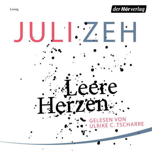 Hoerbuch Leere Herzen - Juli Zeh - Ulrike C. Tscharre