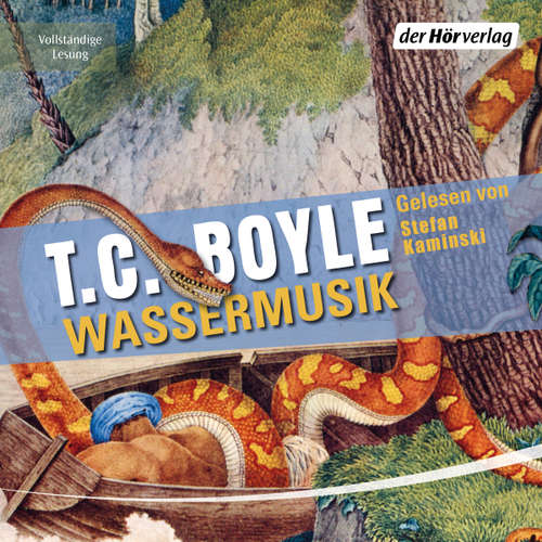 Hoerbuch Wassermusik - T.C. Boyle - Stefan Kaminski