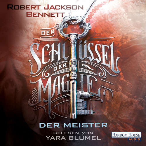 Hoerbuch Der Schlüssel der Magie - Der Meister - Robert Jackson Bennett - Yara Blümel