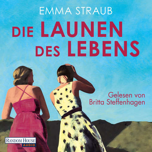 Hoerbuch Die Launen des Lebens - Emma Straub - Britta Steffenhagen
