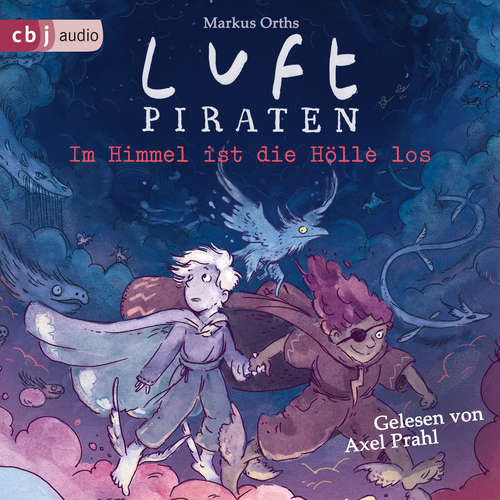 Hoerbuch Luftpiraten. Im Himmel ist die Hölle los - Markus Orths - Axel Prahl