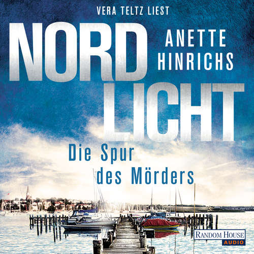 Hoerbuch Nordlicht - Die Spur des Mörders - - Anette Hinrichs - Vera Teltz