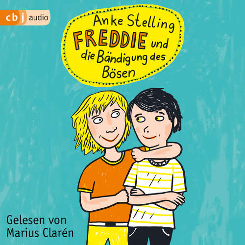 Hoerbuch Freddie und die Bändigung des Bösen - Anke Stelling - Marius Clarén
