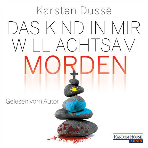 Hoerbuch Das Kind in mir will achtsam morden - Karsten Dusse - Karsten Dusse