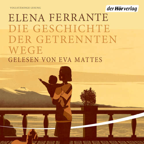 Hoerbuch Die Geschichte der getrennt Wege - Elena Ferrante - Eva Mattes