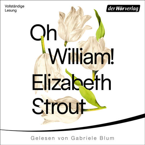 Hoerbuch Oh, William! - Elizabeth Strout - Gabriele Blum