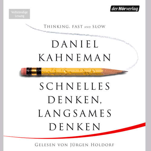 Hoerbuch Schnelles Denken, langsames Denken - Daniel Kahneman - Jürgen Holdorf