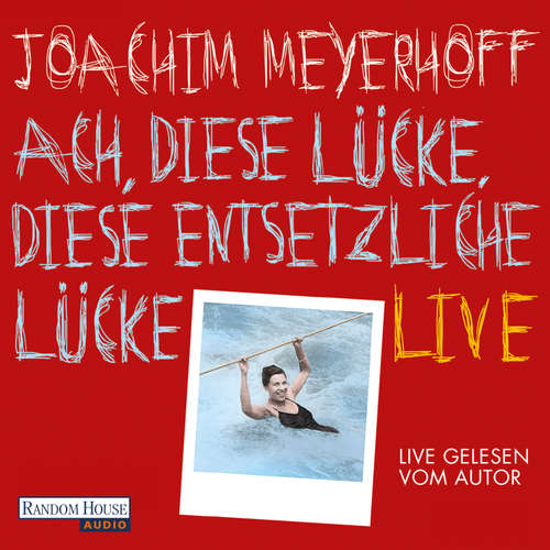 Hoerbuch Ach, diese Lücke, diese entsetzliche Lücke. Live - Joachim Meyerhoff - Joachim Meyerhoff