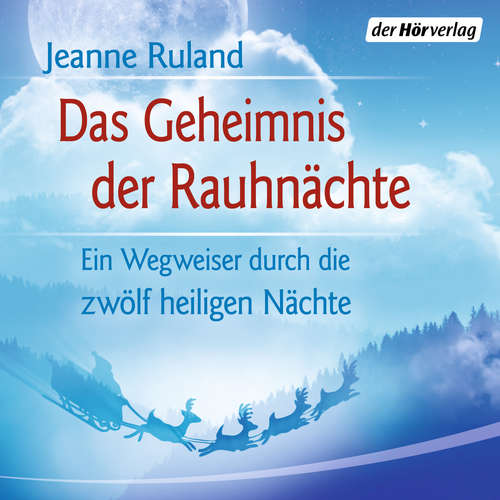 Hoerbuch Das Geheimnis der Rauhnächte - Jeanne Ruland - Liane Rudolph