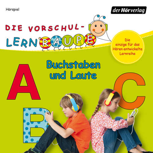 Hoerbuch Die Vorschul-Lernraupe: Buchstaben und Laute - Swantje Zorn - Nils Weyland