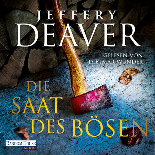 Hoerbuch Die Saat des Bösen - Jeffery Deaver - Dietmar Wunder