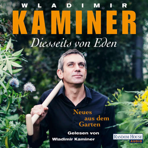 Hoerbuch Diesseits von Eden - Neues aus dem Garten - Wladimir Kaminer - Wladimir Kaminer