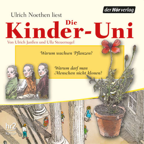 Hoerbuch Die Kinder-Uni Bd 2 - 1. Forscher erklären die Rätsel der Welt - Ulla Steuernagel - Ulrich Noethen