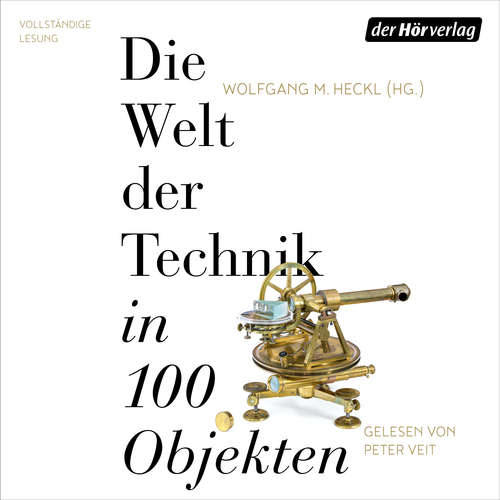 Hoerbuch Die Welt der Technik in 100 Objekten -  - Peter Veit