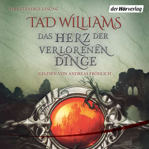 Hoerbuch Das Herz der verlorenen Dinge - Tad Williams - Andreas Fröhlich