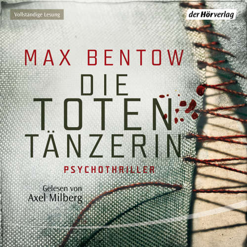 Hoerbuch Die Totentänzerin - Max Bentow - Axel Milberg