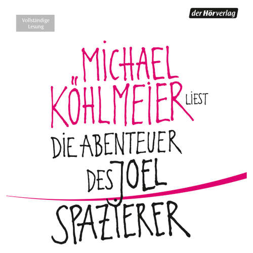 Hoerbuch Die Abenteuer des Joel Spazierer - Michael Köhlmeier - Michael Köhlmeier