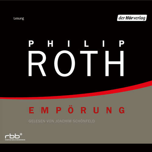 Hoerbuch Empörung - Philip Roth - Joachim Schönfeld