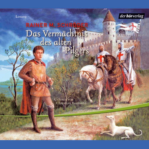 Hoerbuch Das Vermächtnis des alten Pilgers - Rainer M. Schröder - Christian Baumann