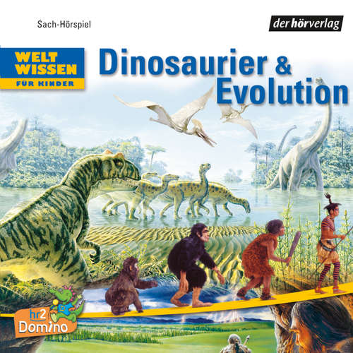 Hoerbuch Weltwissen für Kinder: Dinosaurier &  Evolution DL - Stephan M. Hübner - Michael Quast