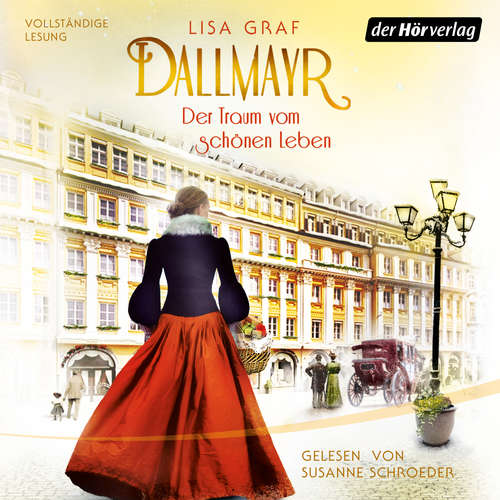 Hoerbuch Dallmayr. Der Traum vom schönen Leben - Lisa Graf - Susanne Schroeder