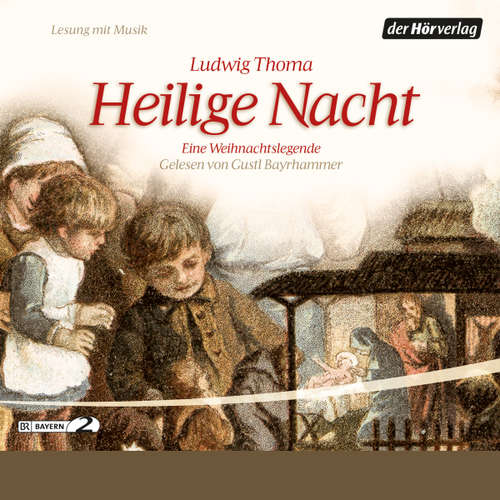 Hoerbuch Heilige Nacht - Ludwig Thoma - Gustl Bayrhammer