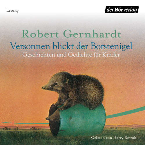 Hoerbuch Versonnen blickt der Borstenigel - Robert Gernhardt - Harry Rowohlt