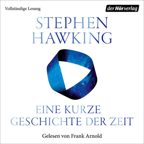 Hoerbuch Eine kurze Geschichte der Zeit - Stephen Hawking - Frank Arnold