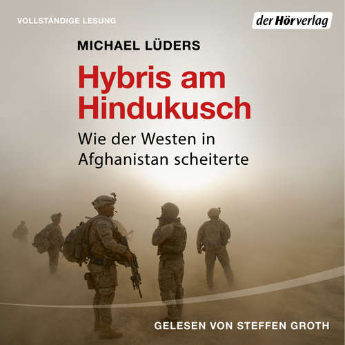 Hoerbuch Hybris am Hindukusch - Michael Lüders - Steffen Groth
