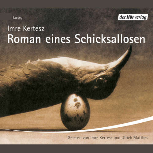 Hoerbuch Roman eines Schicksallosen - Imre Kertész - Imre Kertész