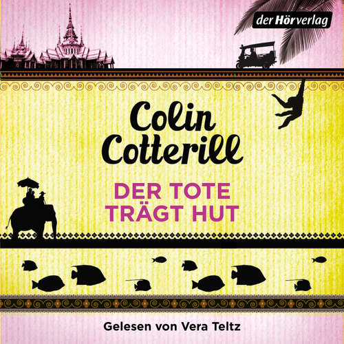 Hoerbuch Der Tote trägt Hut - Colin Cotterill - Vera Teltz
