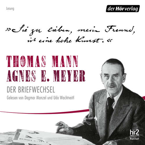 Hoerbuch "Sie zu lieben, mein Freund, ist eine hohe Kunst." - Thomas Mann - Udo Wachtveitl