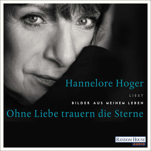 Hoerbuch Ohne Liebe trauern die Sterne - Hannelore Hoger - Hannelore Hoger