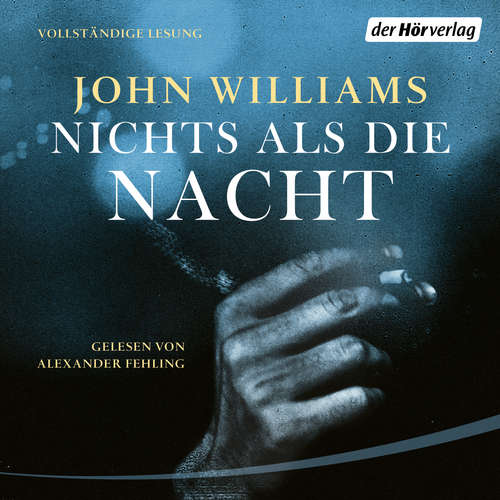 Hoerbuch Nichts als die Nacht - John Williams - Alexander Fehling
