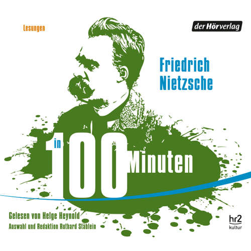 Hoerbuch Nietzsche in 100 Minuten - Friedrich Nietzsche - Helge Heynold