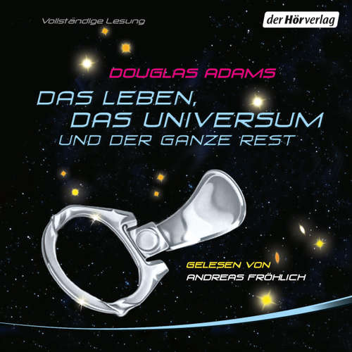Hoerbuch Das Leben, das Universum und der ganze Rest - Douglas Adams - Andreas Fröhlich